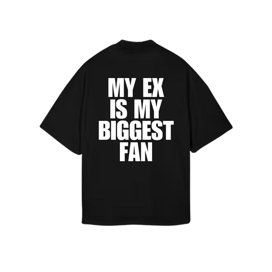 Choose T-shirt | My ex is my biggest fan