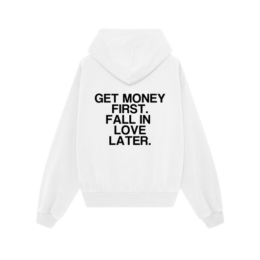 Choose Hoodie | Get money first. Fall in love later.