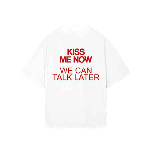 Choose T-shirt |  Kiss me now