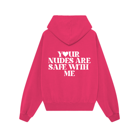 Choose Hoodie | Your nudes are safe with me